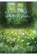 Cand roua mai zambea pe flori