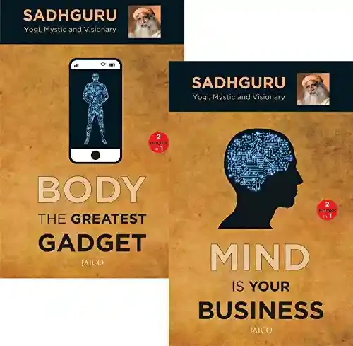 Mind is Your Business / Body the Greatest Gadget  (2 books in 1)