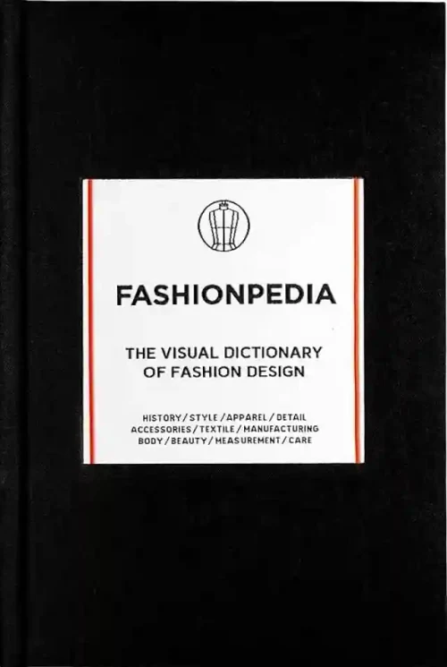Fashionpedia: The Visual Dictionary of Fashion Design