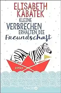 Kleine Verbrechen erhalten die Freundschaft