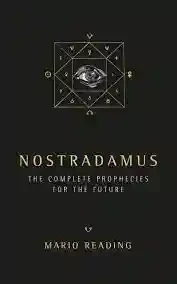 Nostradamus: Complete Prophecies for the Future
