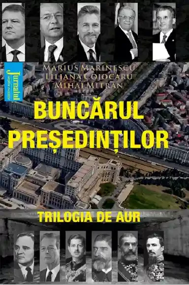 Buncarul Presedintilor. Trilogia de Aur