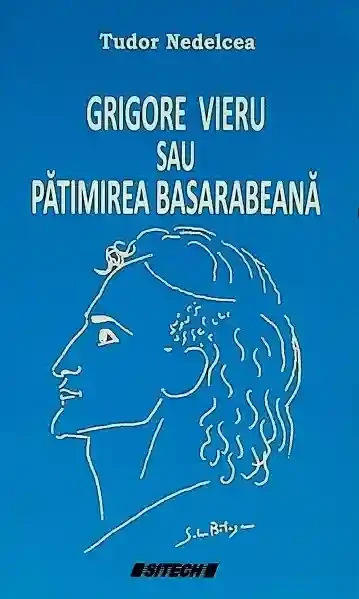 Grigore Vieru sau patimirea basarabeana