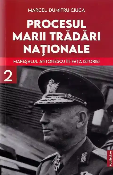 Procesul Marii Tradari Nationale Volumul 2