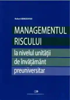 Managementul riscului la nivelul unitatii de invatamant preuniversitar