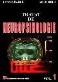 Tratat de neuropsihologie. Volumul I