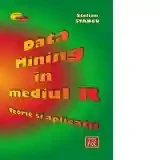 Data Mining in mediul R. Teorie si aplicatii