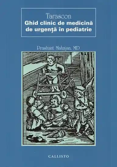 Tarascon. Ghid clinic de medicina de urgenta in pediatrie