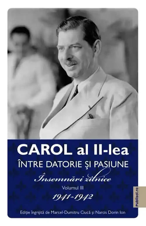 Carol al II-lea. Intre datorie si pasiune Vol.3