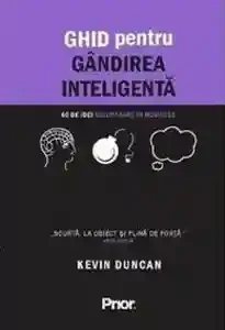 Ghid pentru gandirea inteligenta. 60 de idei sclipitoare in business