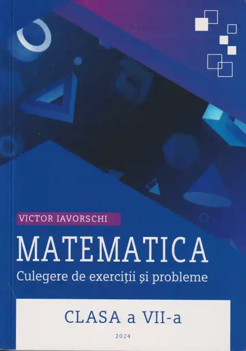 Matematica cl.7 Culegere de probleme. Iavorschi V.