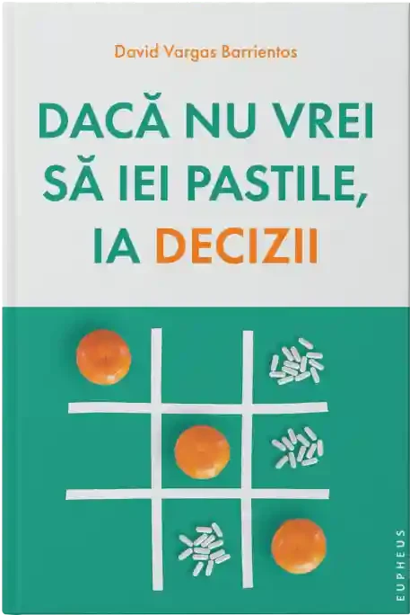 Daca nu vrei sa iei pastile ia decizii