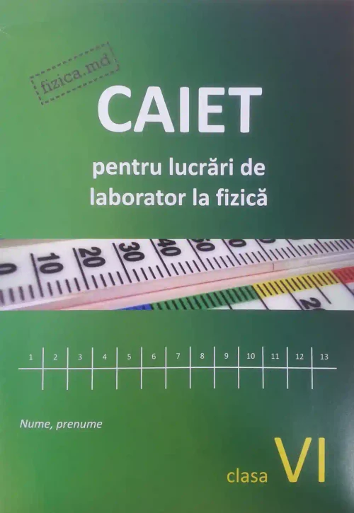 Fizica cl.VI Caiet pentru lucrari de laborator