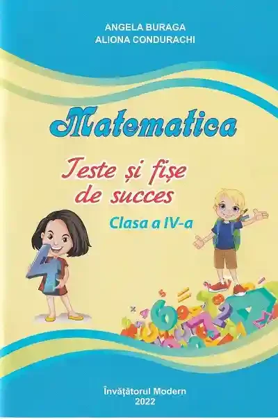 Matematica. Teste si fise de succes  cl.4