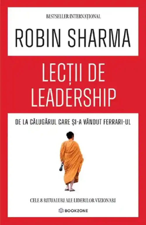 Lectii de leadership de la Calugarul care si-a vandut Ferrari-ul