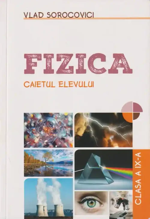 Fizica. Caietul elevului cl. 9