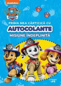 PATRULA CATELUSILOR. PRIMA MEA CARTICICA CU AUTOCOLANTE. MISIUNE INDEPLINITA