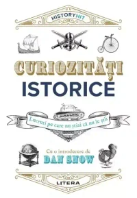 CURIOZITATI ISTORICE.